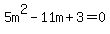 5m%5E2+-11m+%2B+3+=+0