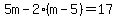 5m-2%28m-5%29=17