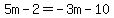 5m-2=-3m-10