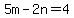 5m-2n=4