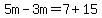 5m-3m=7%2B15
