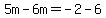 5m-6m=-2-6