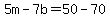 5m-7b=50-70
