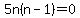 5n%28n-1%29=0