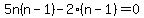 5n%28n-1%29-2%28n-1%29=0