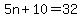5n%2B10=32