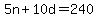 5n%2B10d=240