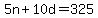 5n%2B10d=325