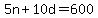 5n%2B10d=600