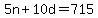 5n%2B10d=715