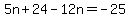 5n%2B24-12n=-25