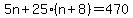 5n%2B25%28n%2B8%29=470
