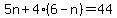 5n%2B4%286-n%29=44