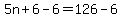 5n%2B6-6=126-6