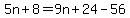 5n%2B8=9n%2B24-56