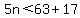 5n%3C63%2B17