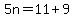 5n=11%2B9