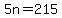 5n=215