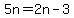 5n=2n-3