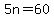 5n=60