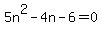 5n%5E2+-4n-6=0