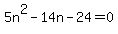 5n%5E2-14n-24=0