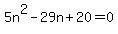 5n%5E2-29n%2B20=0