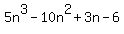 5n%5E3-10n%5E2%2B3n-6+