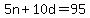 5n+%2B+10d=95