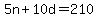 5n+%2B+10d+=+210