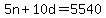5n+%2B+10d+=+5540