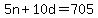 5n+%2B+10d+=+705