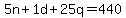 5n+%2B+1d+%2B+25q+=+440