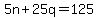 5n+%2B+25q+=+125