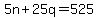 5n+%2B+25q+=+525