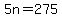 5n+=+275