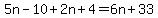 5n-10%2B2n%2B4=6n%2B33