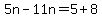 5n-11n=5%2B8