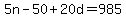 5n-50%2B20d=985