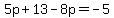 5p%2B13-8p=-5