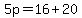 5p=16%2B20