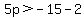 5p%3E-15-2