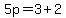 5p+=+3%2B2+