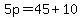 5p++=+45+%2B+10