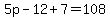 5p-12%2B7=108