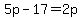5p-17=2p