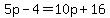 5p-4=10p%2B16
