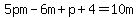 5pm-6m%2Bp%2B4=10m