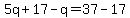 5q%2B17-q=37-17