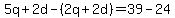5q%2B2d-%282q%2B2d%29=39-24%7D%7D%0D%0A%7B%7B%7B3q=15
